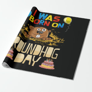 I Was Born On Groundhog Day - Groundhog Birthday Wrapping Paper