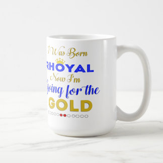 I Was Born Rhoyal Coffee Mug