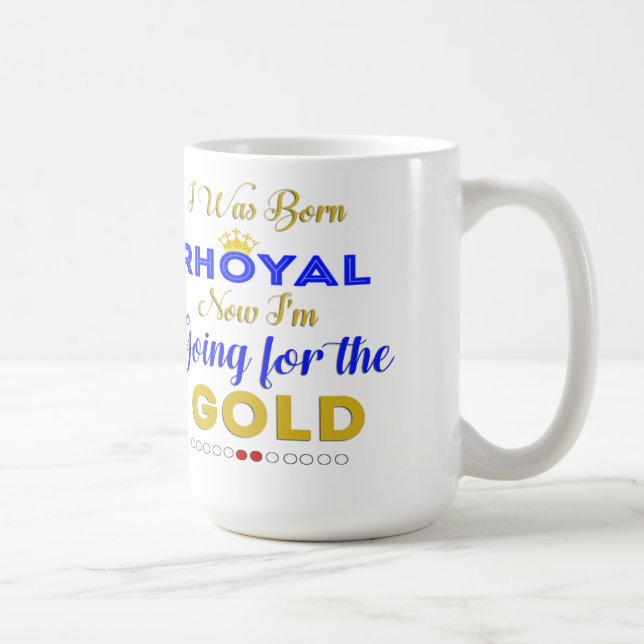 I Was Born Rhoyal Coffee Mug (Right)
