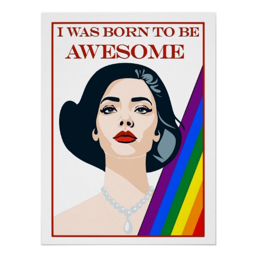 I Was Born to be Awesome Retro Vintage Gay Female  Poster