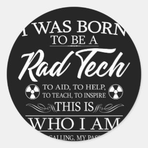 I Was Born To Be Radiology Tech Classic Round Sticker