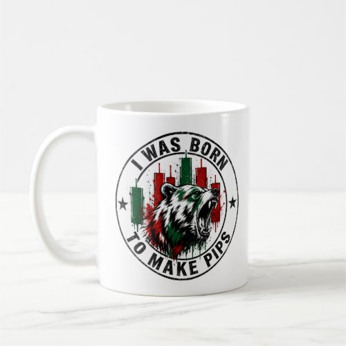 I Was Born to Make Pips Bear Trader Design Coffee Mug