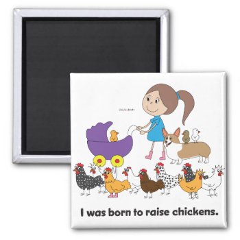 I Was Born To Raise Chickens Magnet by ChickinBoots at Zazzle
