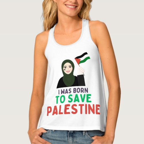 I was born to save Palestine Tank Top