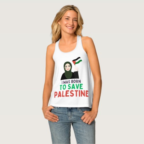 I was born to save Palestine Tank Top