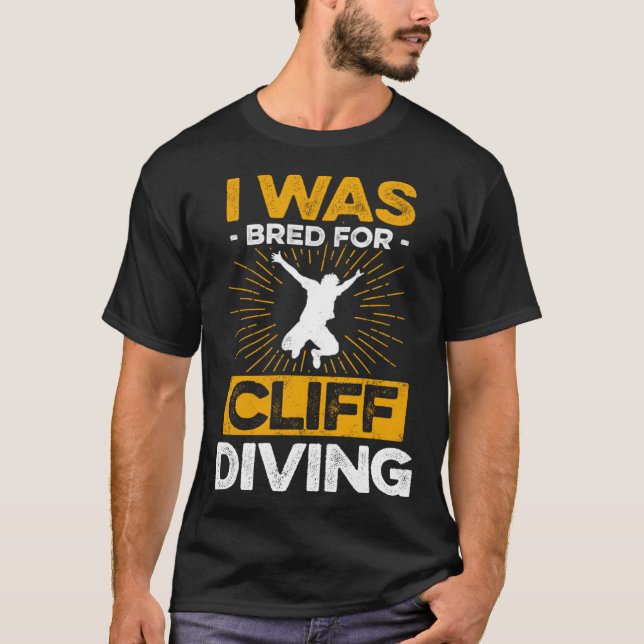 I Was Bred For Cliff Diving Tombstoning Watersport T-Shirt (Front)
