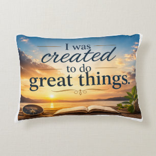 I Was Created to Do Great Things Accent Pillow
