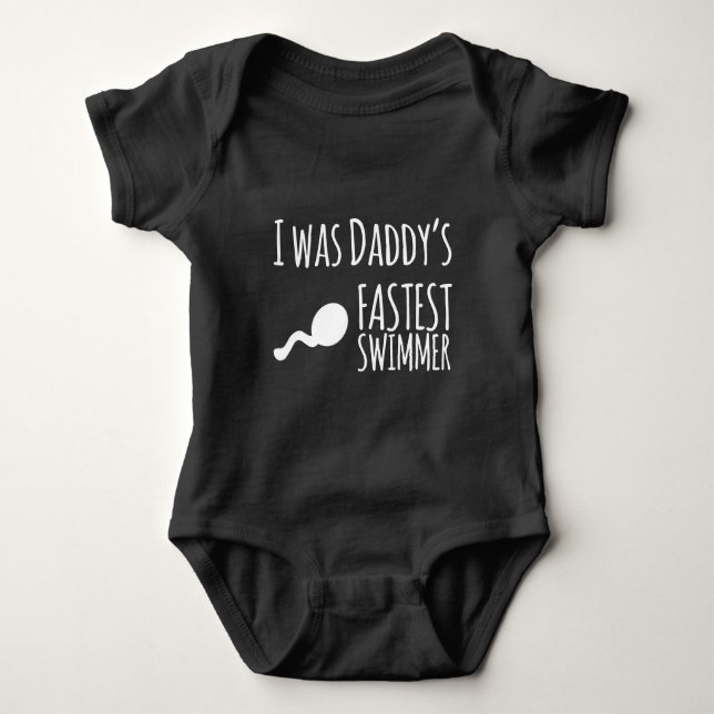 I Was Daddy's Fastest Swimmer Baby Bodysuit (Front)