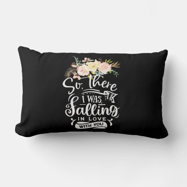 I Was Falling In Love With You Lumbar Pillow (Front)
