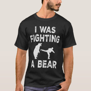 I Was Fighting A Bear After Surgery Recovery T-Shirt