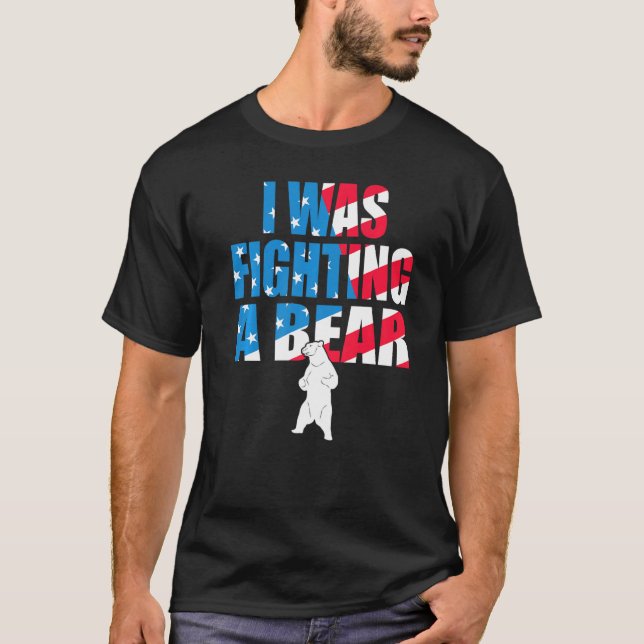 I Was Fighting A Bear American Flag Injury Get Wel T-Shirt (Front)