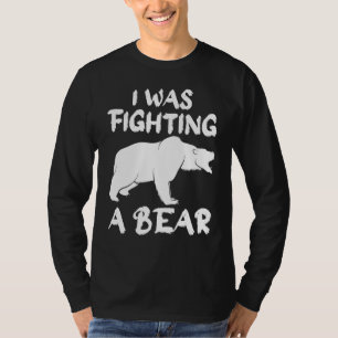 I Was Fighting A Bear Broken Leg Bear For Men T-Shirt