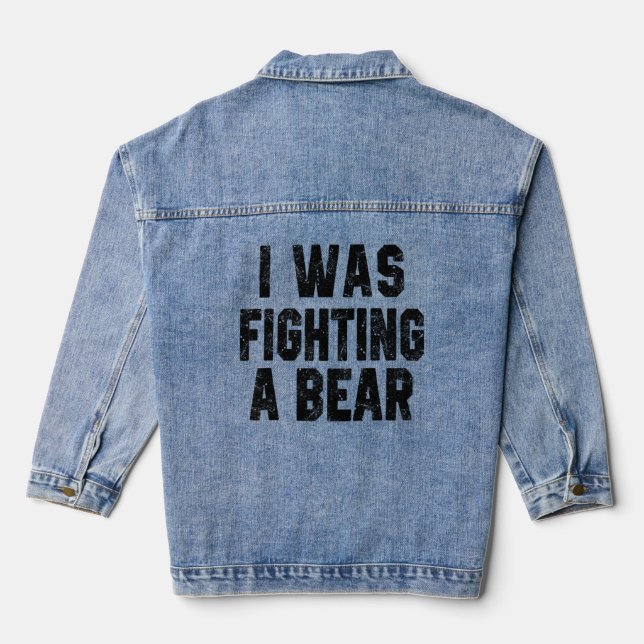 I Was Fighting A Bear Injury Recovery 1 Denim Jacket (Back)