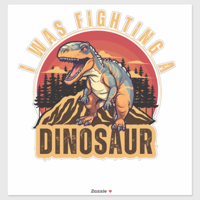 i was fighting a dinosaur , funny Idea Sticker (Sheet)