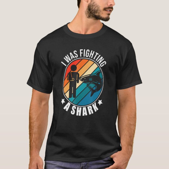 I Was Fighting A Shark   Broken Arm Fracture T-Shirt (Front)