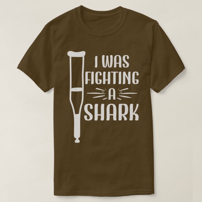 I Was Fighting A Shark  Broken Bones 428  T-Shirt (Design Front)