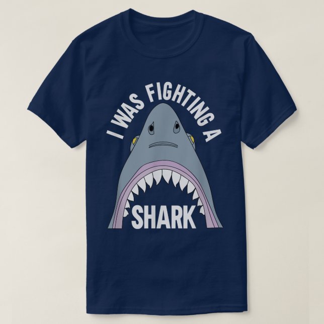 I Was Fighting A Shark  Broken Leg 446  T-Shirt (Design Front)