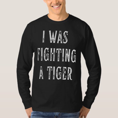I Was Fighting A Tiger Get Well  Recovery Injury C T_Shirt