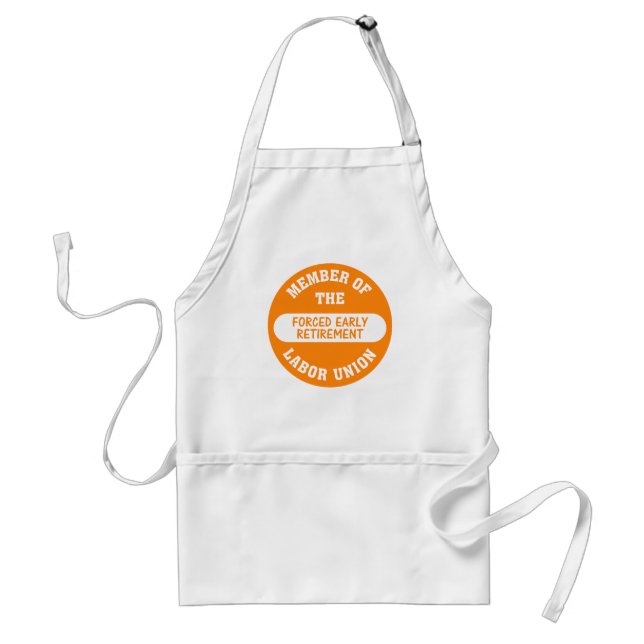 I was forced into early retirement adult apron (Front)