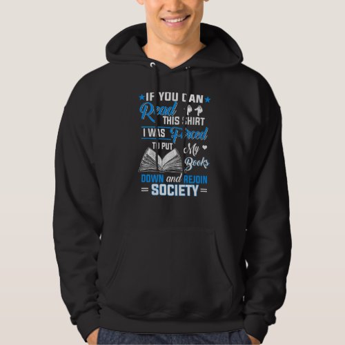 I Was Forced To Put My Book Down  Book Lover Readi Hoodie