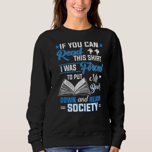 I Was Forced To Put My Book Down  Book Lover Readi Sweatshirt