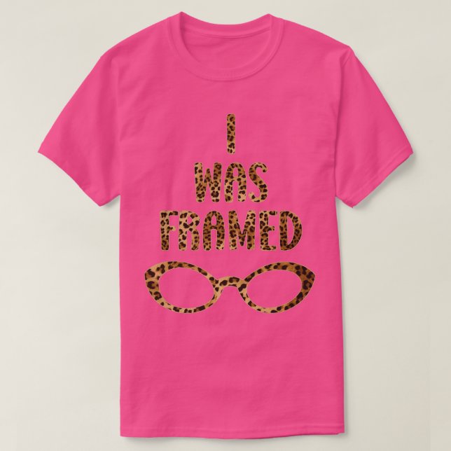 I Was Framed Pun Quote T-Shirt (Design Front)