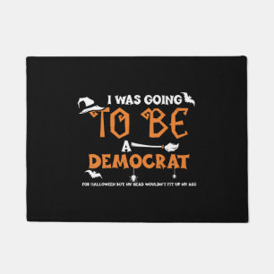 I Was Going To Be A Democrat For... Doormat