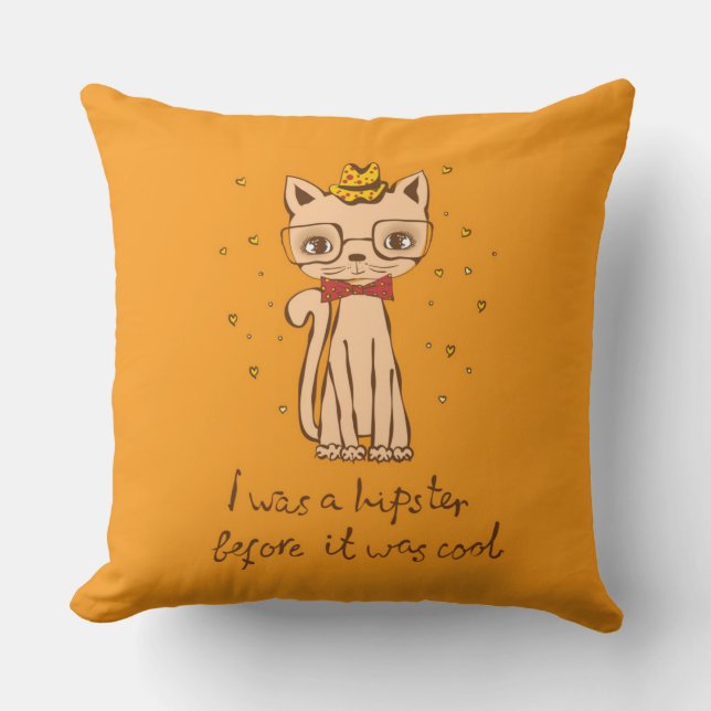 I was Hipster before it was Cool Throw Pillow (Front)