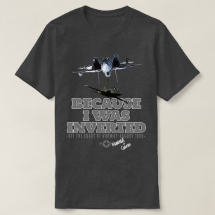 I WAS INVERTED T-Shirt