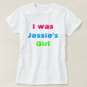 I was Jessie's Girl 80's Party Shirt