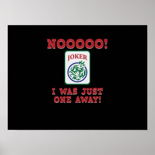 I Was Just One Away Mahjong Game Player Games Poster