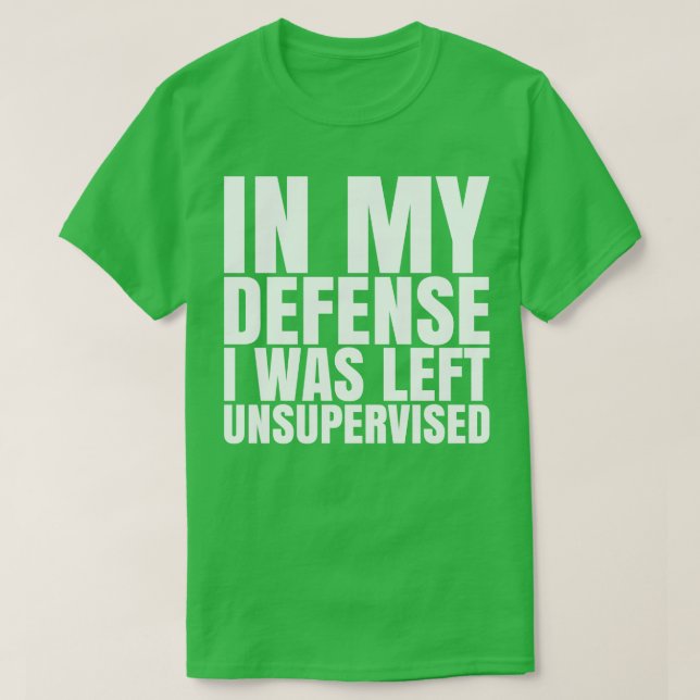 I Was Left Unsupervised White Text Hoodie T-Shirt (Design Front)