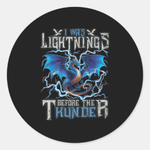 I Was Lightning Before The Thunder Fantasy Dragon Classic Round Sticker