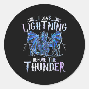 I Was Lightnings Before The Thunder Dragons Men Wo Classic Round Sticker