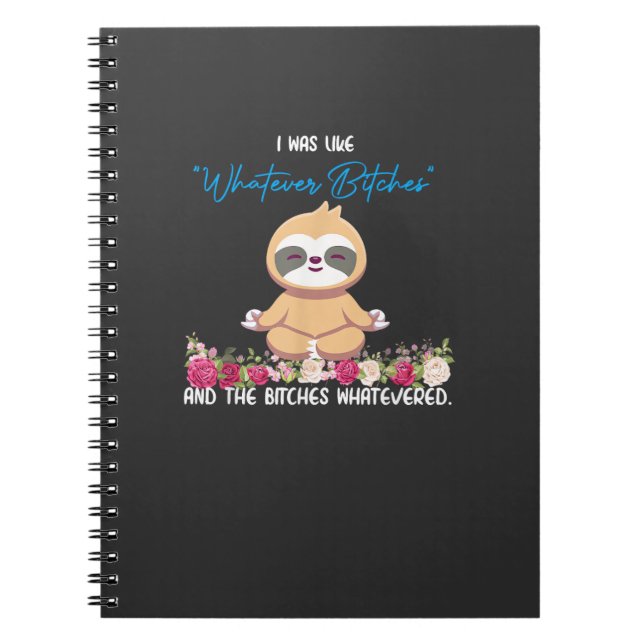 I Was Like Whatever Tee Sloth Yoga Meditating Slot Notebook (Front)