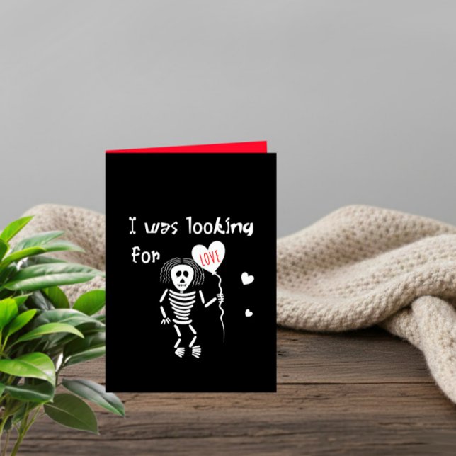 I Was Looking for Love – Dark Humor Valentine Card (Creator Uploaded)