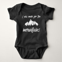 I Was Made For The Mountains Baby Onsie Black
