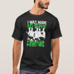 I Was Made To Save Animals  Vet Fun Veterinarian 1 T-Shirt