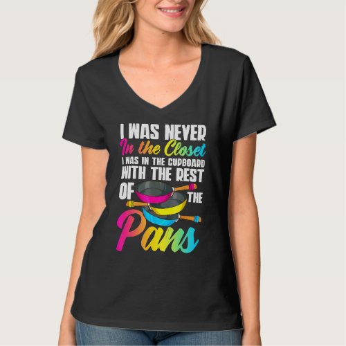 I Was Never In Closet I Was In Cupboard With The P T_Shirt