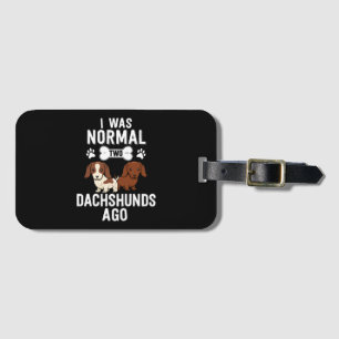 I Was Normal 2 Dachshunds Ago Red Piebald Luggage Tag