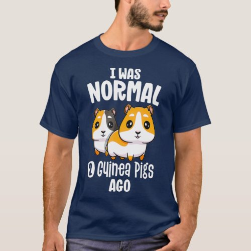 I Was Normal 2 Guinea Pigs Ago Furry Potato Gift T_Shirt
