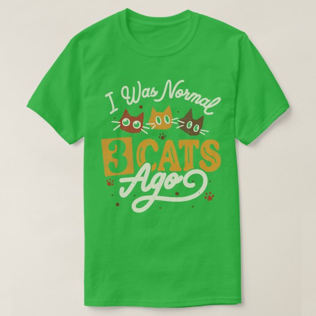 I Was Normal 3 Cats Ago by Tobe Fonseca T-Shirt (Design Front)
