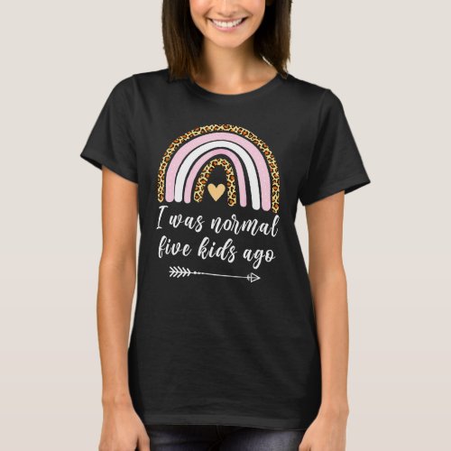 I Was Normal Five Kids Ago Rainbow Leopard Print M T_Shirt