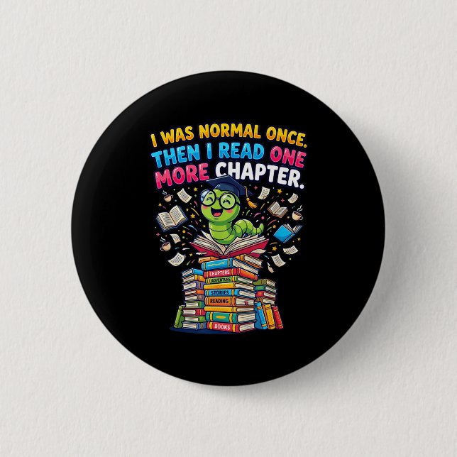 I was normal i read one more chapter bookworm  button (Front)