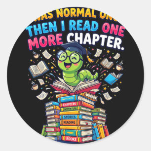 I was normal i read one more chapter bookworm classic round sticker