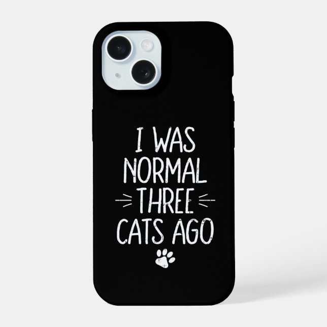 I Was Normal Three Cats Ago Funny Cat Gift Iphone Case (Back)
