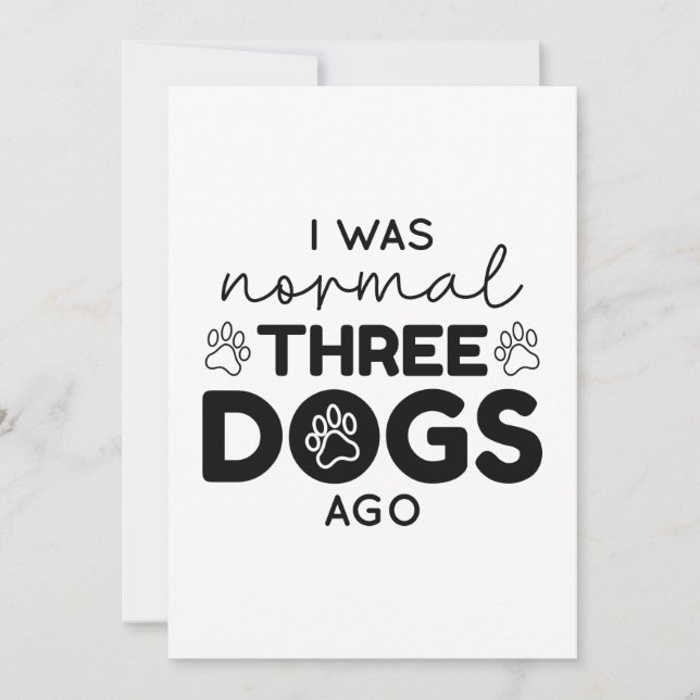 I Was Normal Three Dogs Ago Thank You Card (Front)