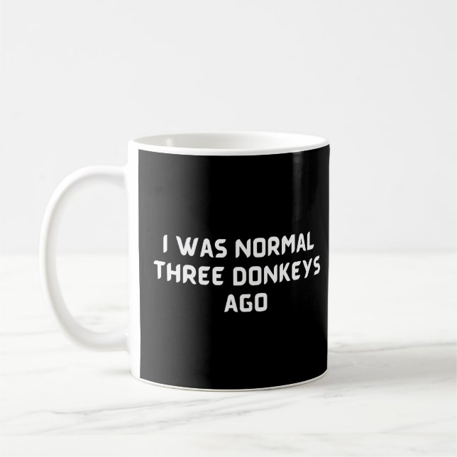 i was normal three donkeys ago, funny farming coffee mug (Left)