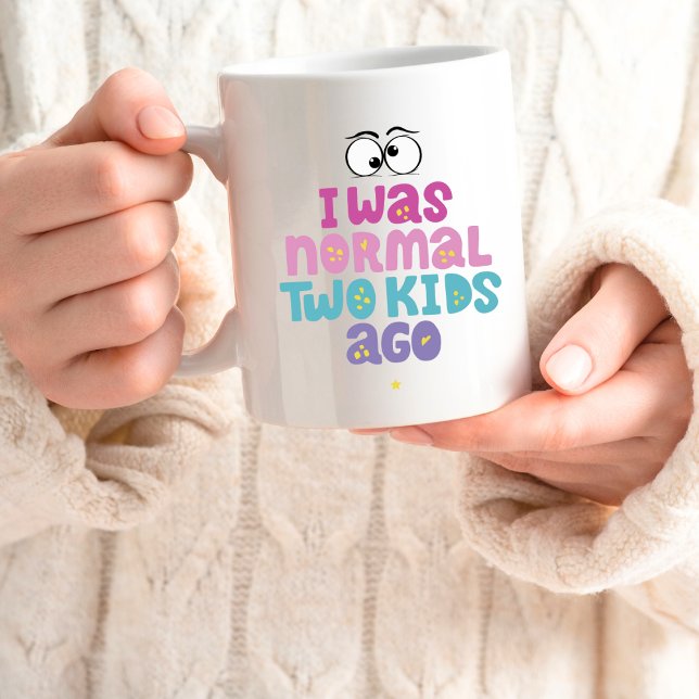 "I was normal two kids ago" Funny coffee mugs   (Creator Uploaded)