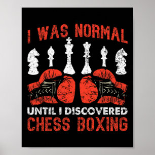 I Was Normal Until I Discovered Chess Boxing  Poster